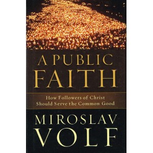 A Public Faith  by Miroslav Volf
